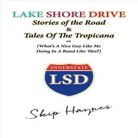 Lake Shore Drive: az út történetei és a Tropicanavolume meséi